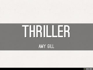 Thriller  Amy Gill     