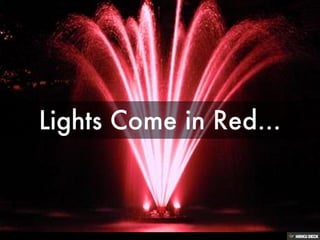 Lights Come in Red...<br>