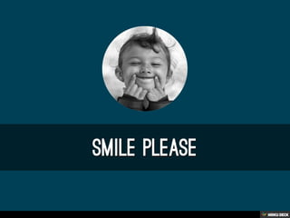 smile please 