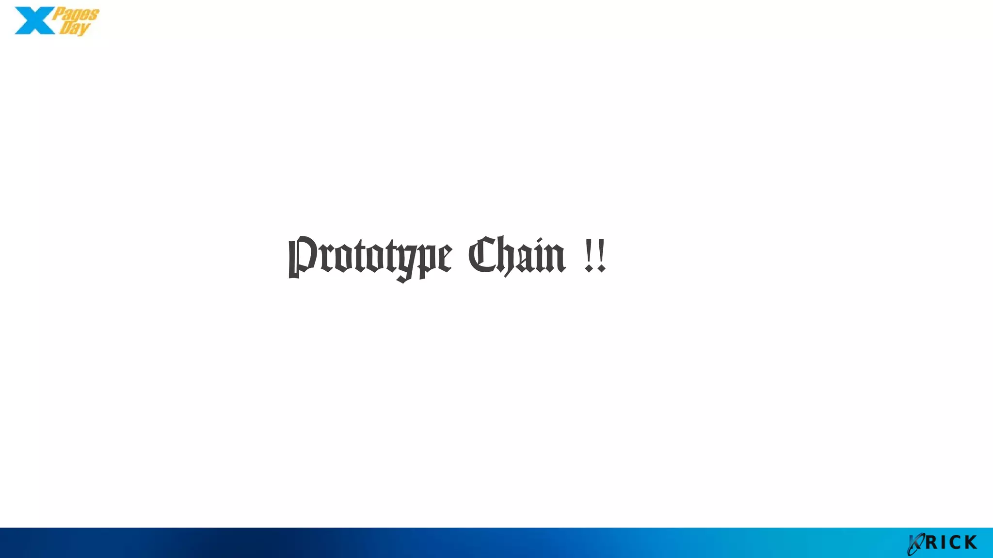 Prototype Chain !!
 