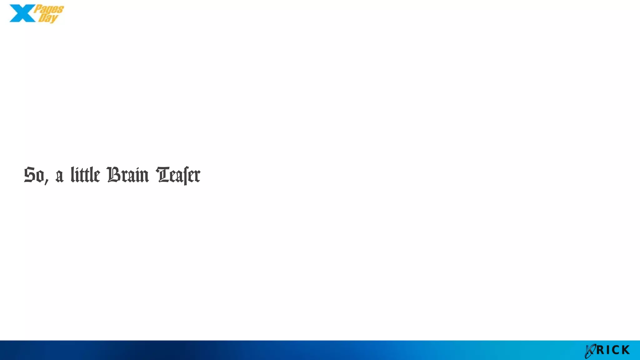 So, a little Brain Teaser
 