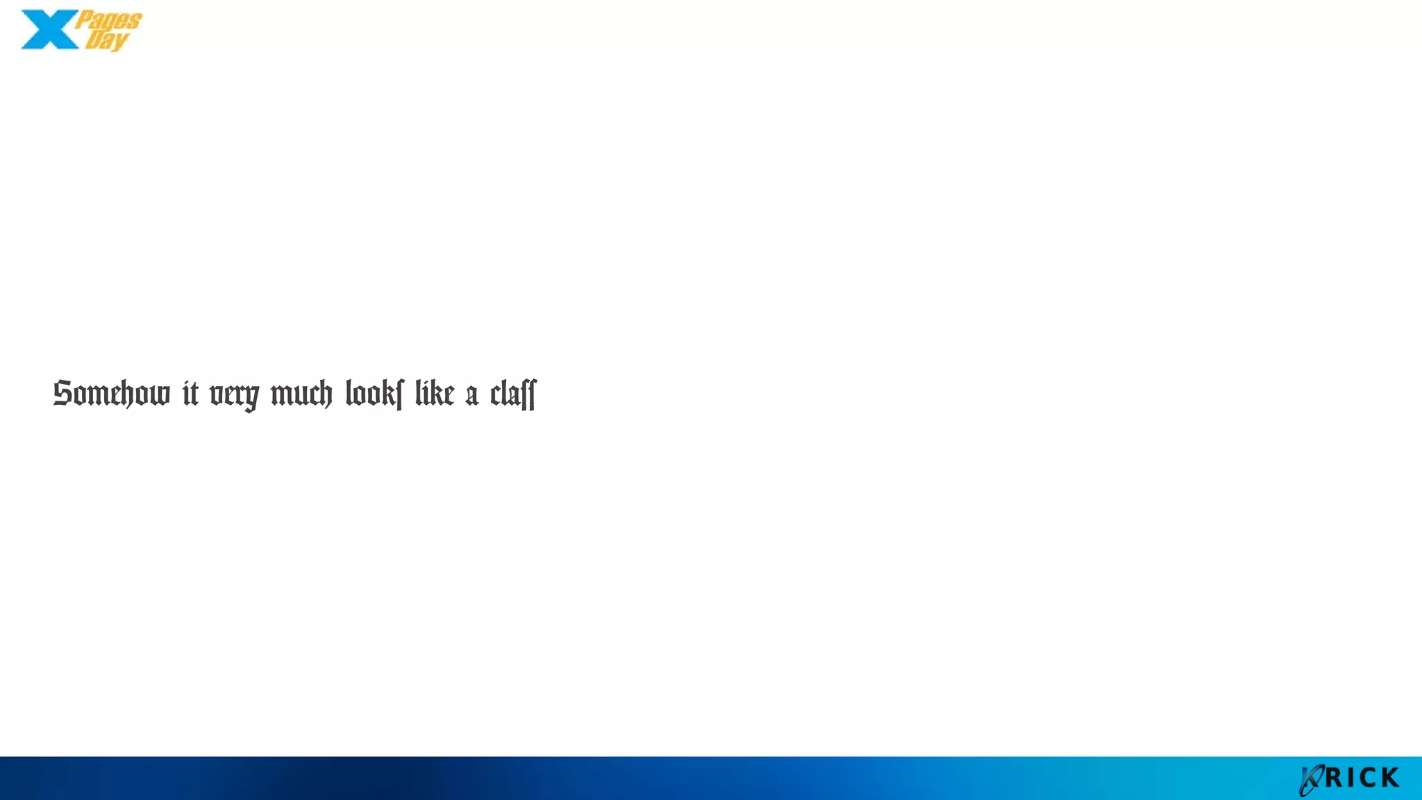 Somehow it very much looks like a class
 