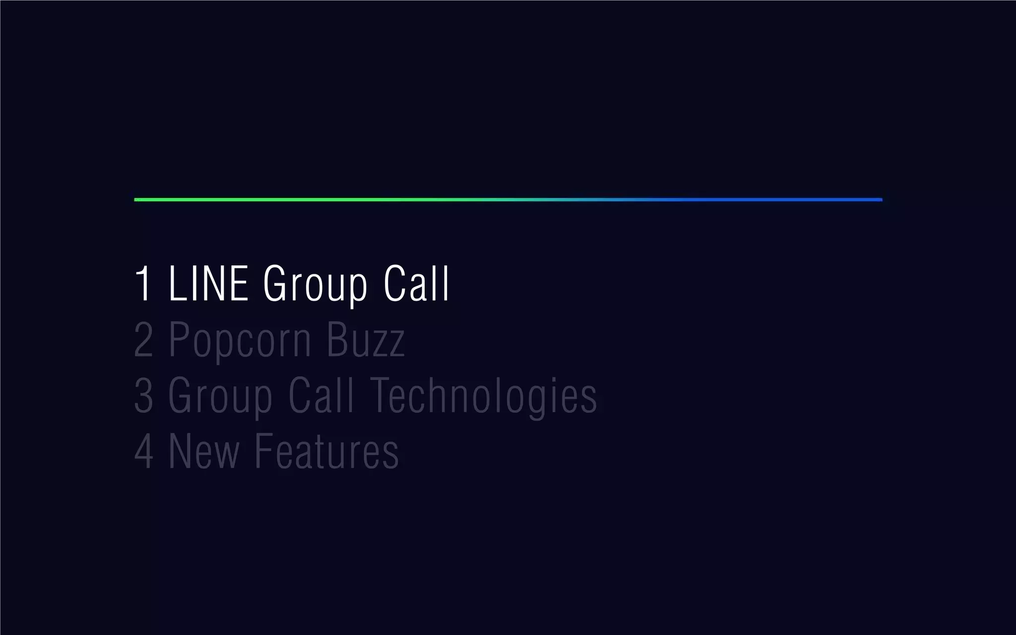1 LINE Group Call
2 Popcorn Buzz
3 Group Call Technologies
4 New Features
 