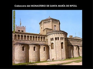 Cabecera del MONASTERIO DE SANTA MARÍA DE RIPOLL 
