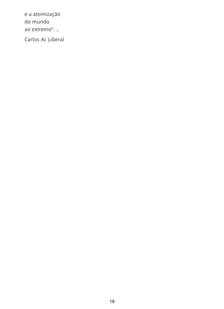 de um mundo
ao extremo”. ..
carlos Ac liberal
19
 