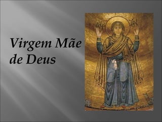 Virgem Mãe de Deus 