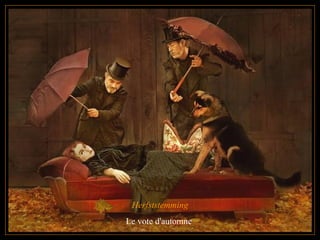 Herfststemming Le vote d'automne  