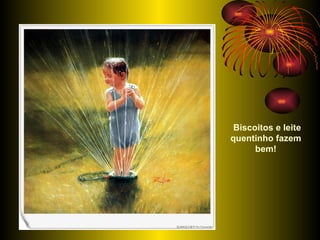 Biscoitos e leite quentinho fazem bem! 