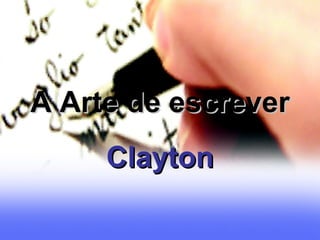A Arte de escrever Clayton 