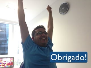 Obrigado!
 