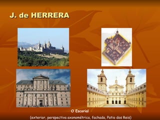 J. de HERRERA O Escorial  (exterior, perspectiva axonométrica, fachada, Patio dos Reis) 