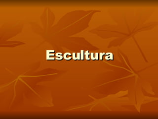 Escultura 