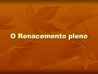 O Renacemento pleno 
