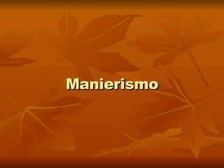 Manierismo 