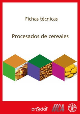 Procesados de cereales
Fichas técnicas
 