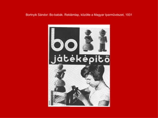 Bortnyik Sándor: Bo-babák. Reklámlap, közölte a Magyar Iparművészet, 1931 