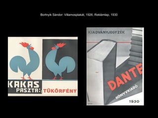 Bortnyik Sándor: Villamosplakát, 1926; Reklámlap, 1930 