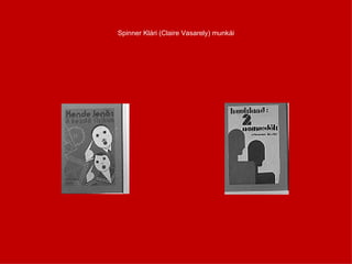 Spinner Klári (Claire Vasarely) munkái 