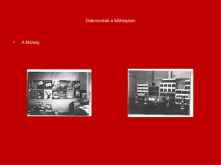 Diákmunkák a Műhelyben A Műhely 