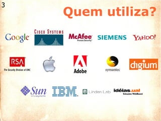 Quem utiliza? 