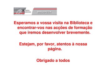 A Biblioteca da FEP