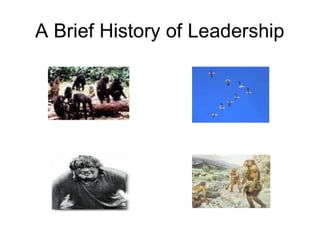 A brief history of leadership