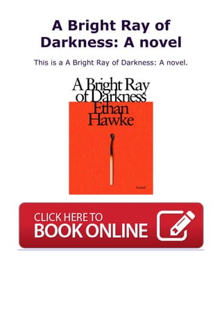 A Bright Ray of
Darkness: A novel
This is a A Bright Ray of Darkness: A novel.
 