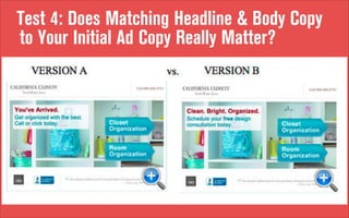Test 4: Does Matching Headline & Body Copy
to Your Initial Ad Copy Really Matter?

 