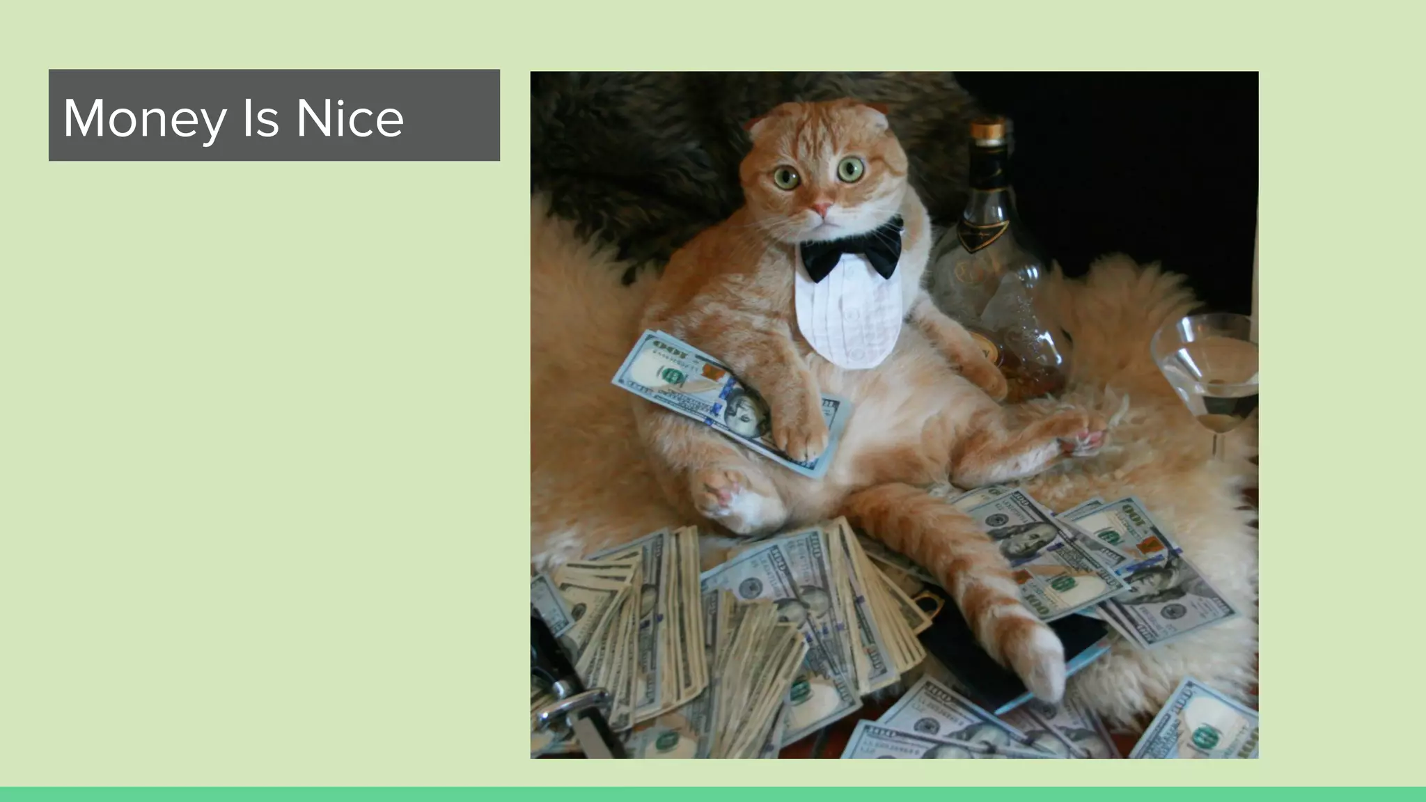 Money Is Nice