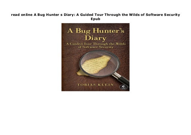 Read Online A Bug Hunter S Diary A Guided Tour Through The Wilds Of