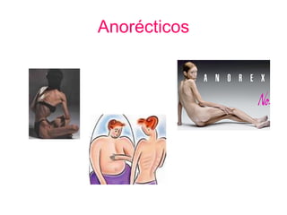 Anorécticos 