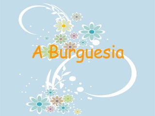 A Burguesia 