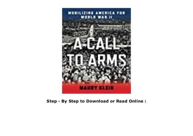 Pdf A Call To Arms Mobilizing America For World War Ii