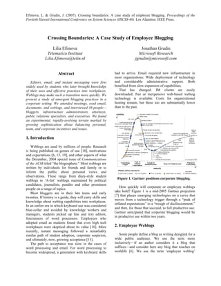 Efimova, L.  Grudin, J. (2007). Crossing boundaries: A case study of employee blogging. Proceedings of the
Fortieth Hawaii International Conference on System Sciences (HICSS-40). Los Alamitos: IEEE Press.




               Crossing Boundaries: A Case Study of Employee Blogging

                   Lilia Efimova                                                Jonathan Grudin
               Telematica Instituut                                           Microsoft Research
              Lilia.Efimova@telin.nl                                        jgrudin@microsoft.com


                       Abstract                               had to arrive. Email required new infrastructure in
                                                              most organizations: Wide deployment of technology
   Editors, email, and instant messaging were first           and considerable administrative support. Both
widely used by students who later brought knowledge           benefited from slow expa