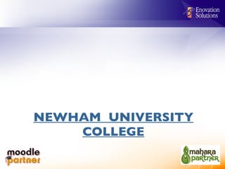 NEWHAM  UNIVERSITY COLLEGE 