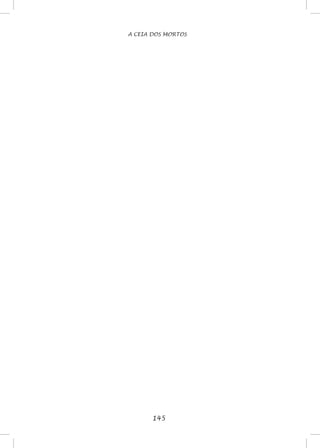 145
A CEIA DOS MORTOS
 