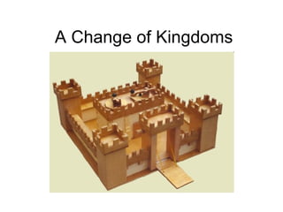 A Change of Kingdoms 