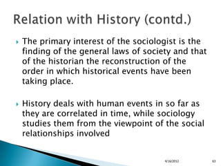    The primary interest of the sociologist is the
    finding of the general laws of society and that
    of the historia...