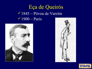 Eça de Queirós 1845 – Póvoa de Varzim 1900 – Paris 
