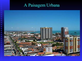 A Paisagem Urbana 