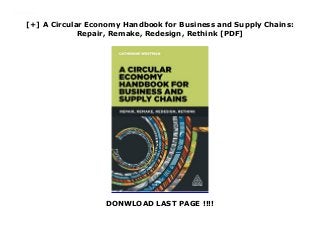 [+] A Circular Economy Handbook for Business and Supply Chains:
Repair, Remake, Redesign, Rethink [PDF]
DONWLOAD LAST PAGE !!!!
Downlaod A Circular Economy Handbook for Business and Supply Chains: Repair, Remake, Redesign, Rethink (Catherine Weetman) Free Online
 