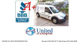 UNITED AC AND REFRIGERATION Broward 954-428-7877 Palm Beach 561-994-9008
 