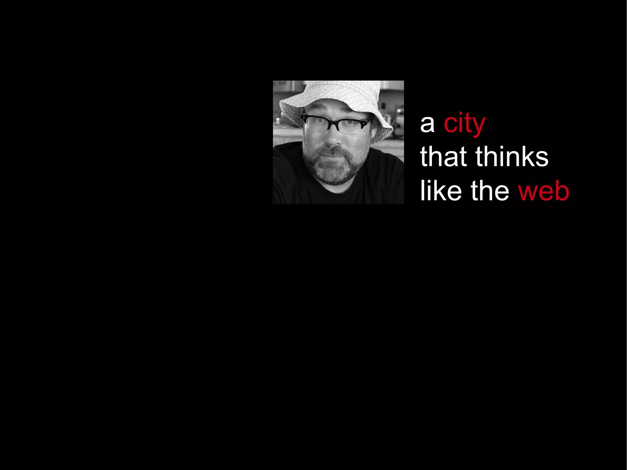 a  city   that thinks  like the  web 