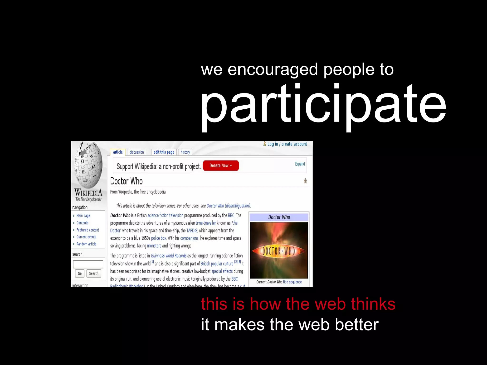 this is how the web thinks it makes the web better we encouraged people to participate 