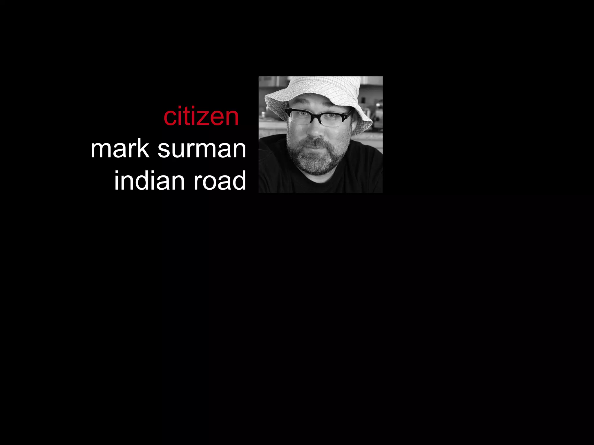 citizen   mark surman indian road 