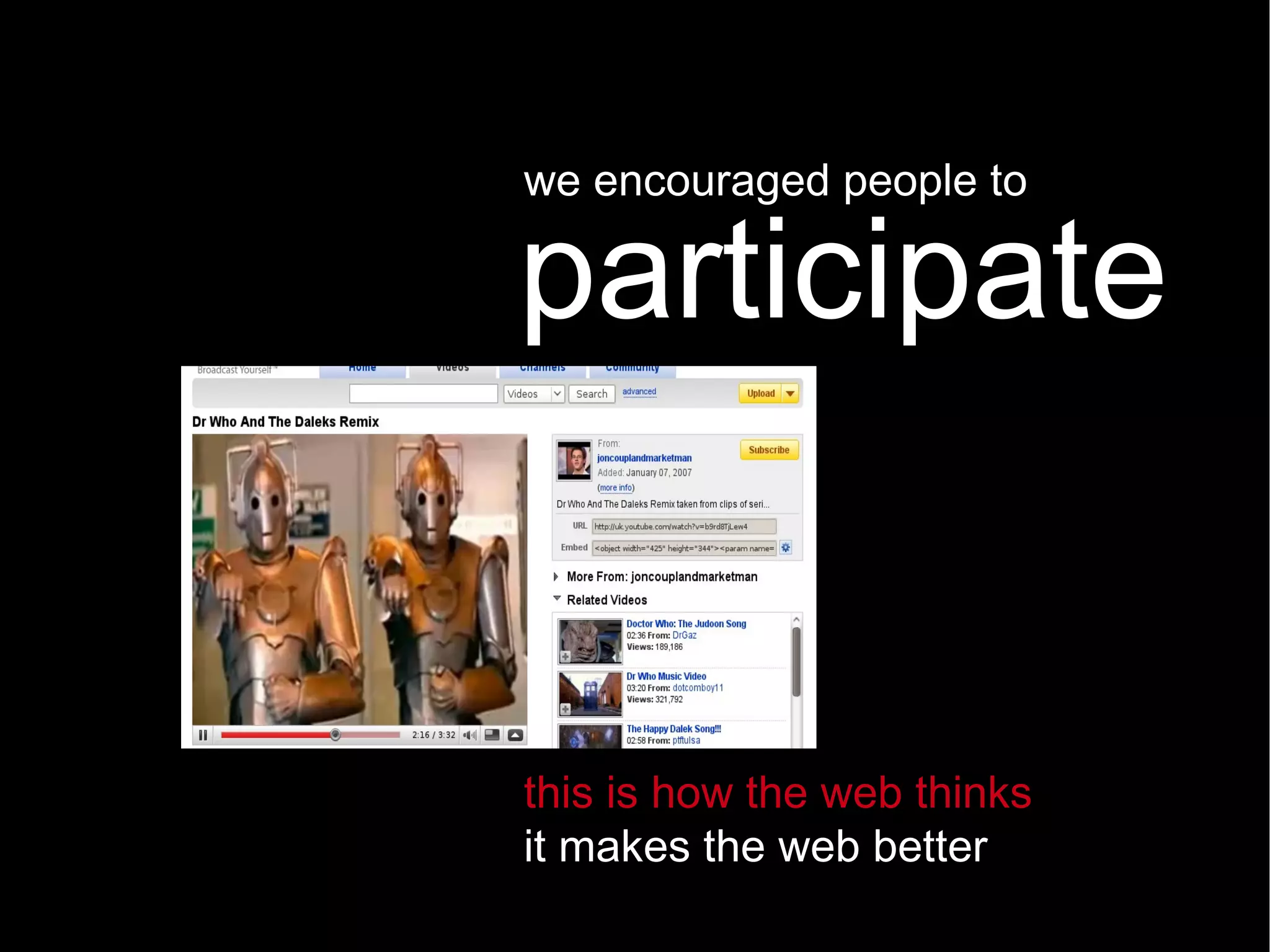 we encouraged people to this is how the web thinks it makes the web better participate 