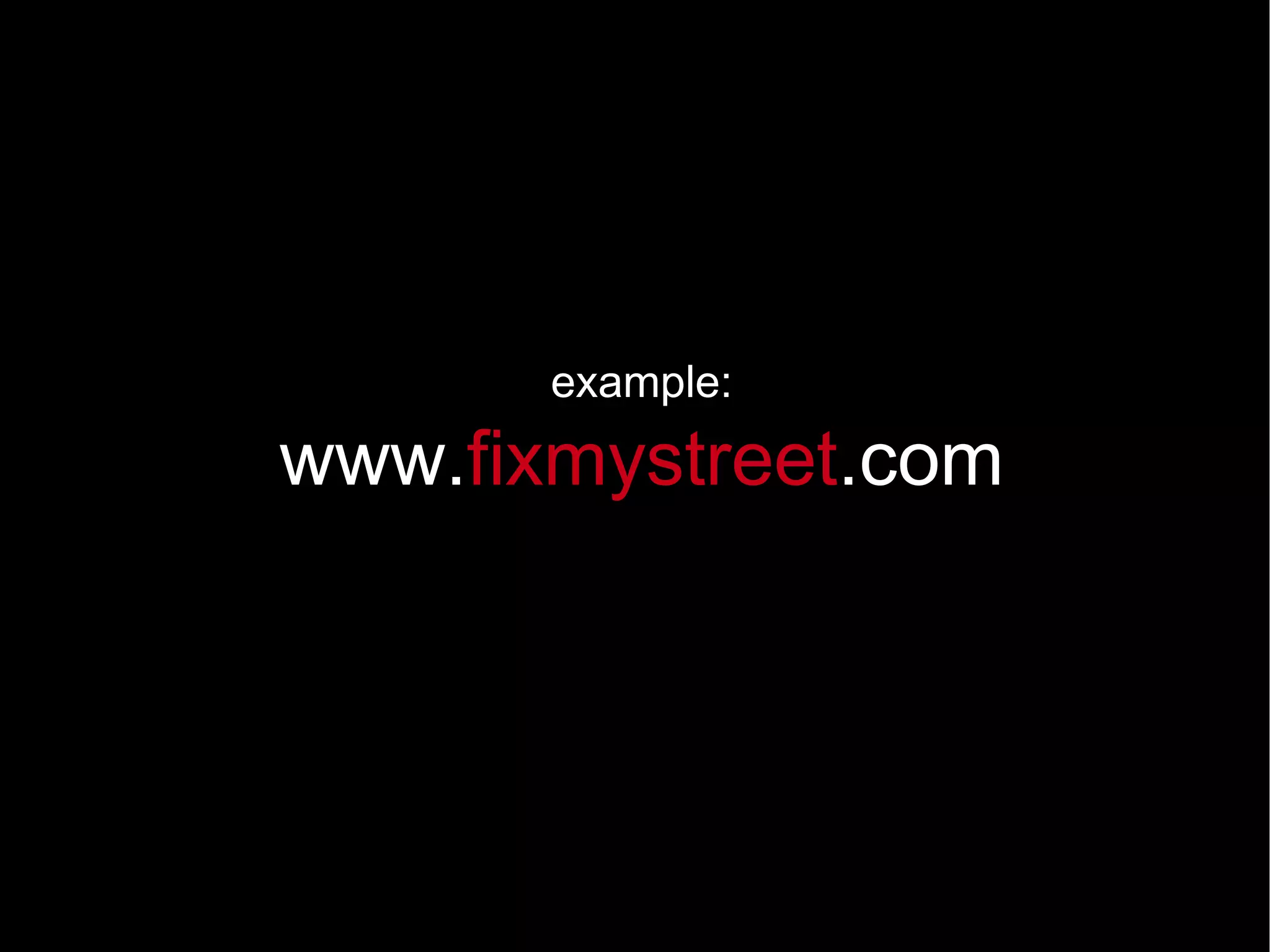 www. fixmystreet .com example: 