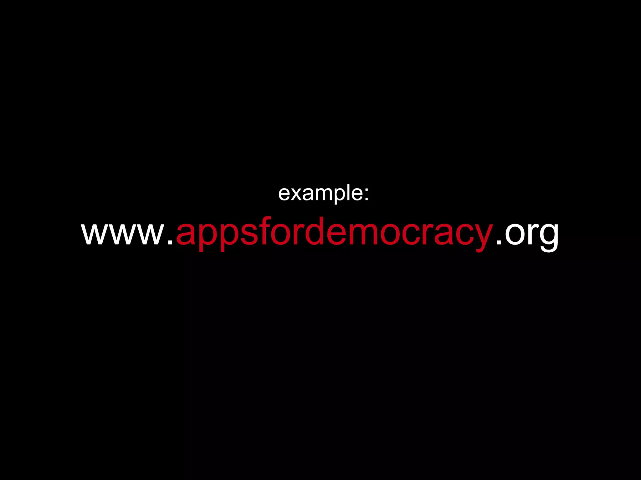 www. appsfordemocracy .org example: 