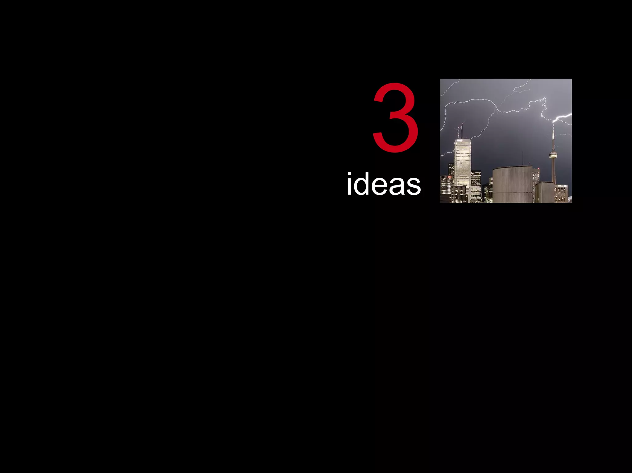 3 ideas 