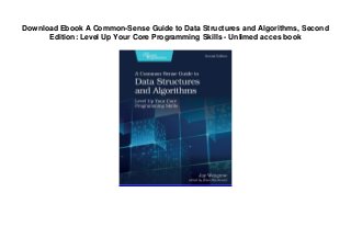 Download Ebook A Common-Sense Guide to Data Structures and Algorithms, Second
Edition: Level Up Your Core Programming Skills - Unlimed acces book
 